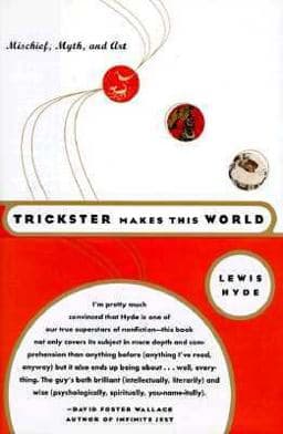 Trickster Makes This World 9780374958039