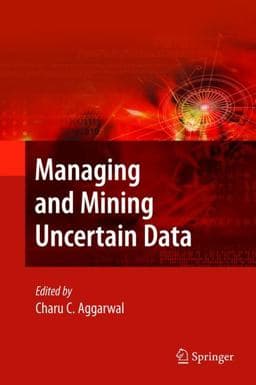 Managing and Mining Uncertain Data 9780387096896