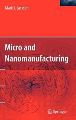 Micro and Nanomanufacturing 9780387258744