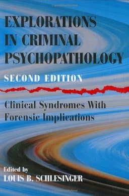 Explorations in criminal Psychopathology 9780398076870