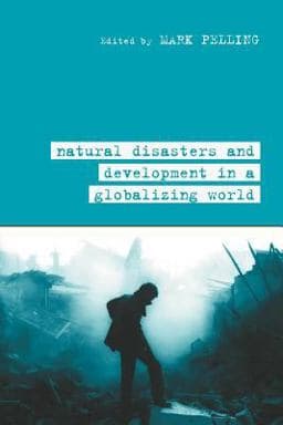 Natural Disaster and Development in a Globalizing World 9780415279581