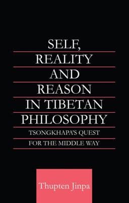 Self, Reality and Reason in Tibetan Philosophy 9780415406055