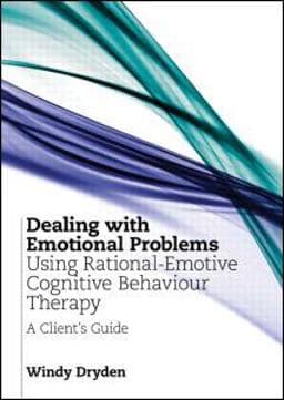 Dealing with Emotional Problems Using Rational-Emotive Cognitive Behaviour Therapy 9780415586870