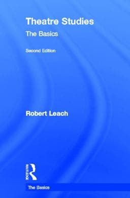 Theatre Studies: the Basics 9780415811675