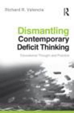 Dismantling Contemporary Deficit Thinking 9780415877107