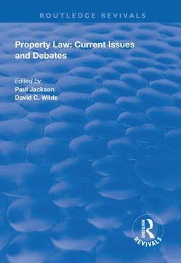 Property Law: Current Issues and Debates 9780429827716