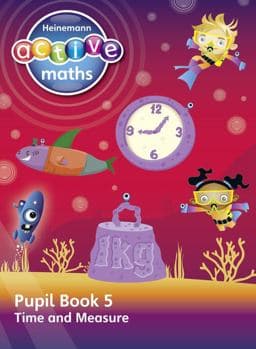 Heinemann Active Maths - Second Level - Beyond Number - Pupil Book 5 - Time and Measure 9780435047955