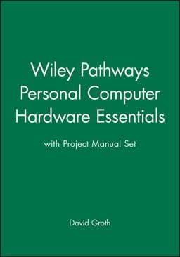 Wiley Pathways Personal Computer Hardware Essentials with Project Manual Set 9780470221082