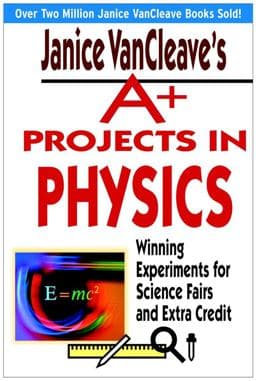 Janice VanCleave's a+ Projects in Physics 9780471330981