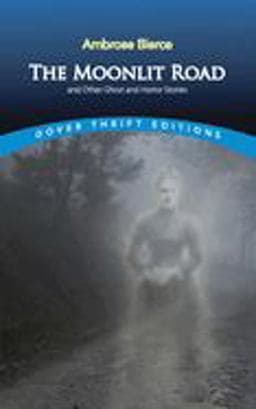 The Moonlit Road and Other Ghost and Horror Stories 9780486400563