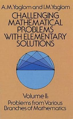 Challenging Mathematical Problems with Elementary Solutions 9780486655376
