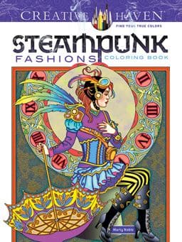 Creative Haven Steampunk Fashions Coloring Book 9780486797489