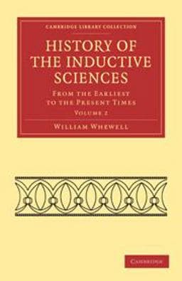 History of the Inductive Sciences: Volume 2 9780511734342