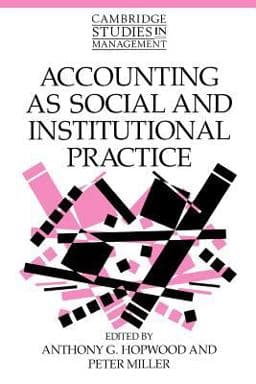 Accounting as Social and Institutional Practice 9780521469654