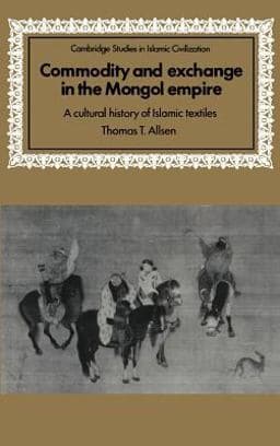 Commodity and Exchange in the Mongol Empire 9780521583015