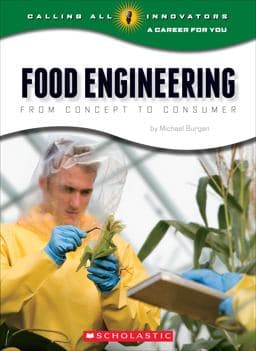 Food Engineering: from Concept to Consumer (Calling All Innovators: a Career for You) 9780531219164