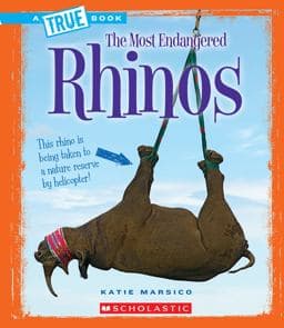 Rhinos (a True Book: the Most Endangered) 9780531232804