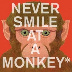 Never Smile at a Monkey 9780544228016