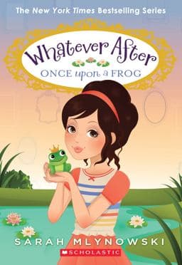 Once upon a Frog (Whatever After #8) 9780545746632