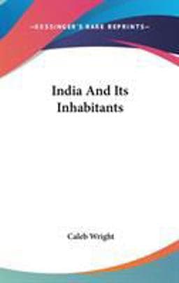 India and Its Inhabitants 9780548541708
