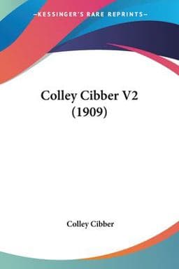 Colley Cibber V2 9780548794203