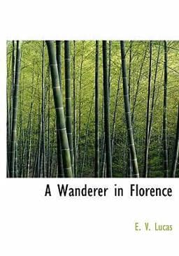 A Wanderer in Florence 9780554234182