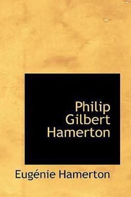 Philip Gilbert Hamerton 9780554320915
