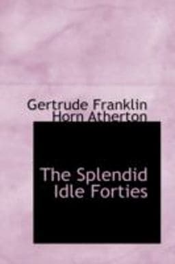 The Splendid Idle Forties 9780554363356