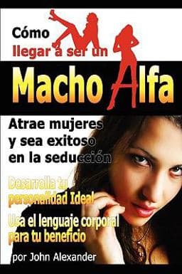 Como ser un macho Alfa 9780557525409