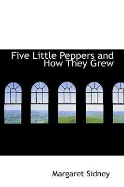 Five Little Peppers and How They Grew 9780559705847