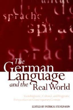 The German Language and the Real World 9780585346977