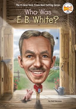 Who Was E. B. White? 9780593386729