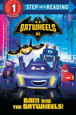 Bam and the Batwheels! (DC Batman: Batwheels) 9780593570531