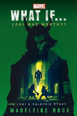 Marvel: What If... Loki Was Worthy? (a Loki and Valkyrie Story) 9780593724378