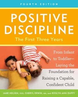 Positive Discipline: the First Three Years, Fourth Edition 9780593736333