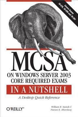MCSA on Windows Server 2003 Core Exams in a Nutshell 9780596510008