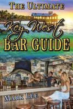 The Ultimate Key West Bar Guide 9780615934471