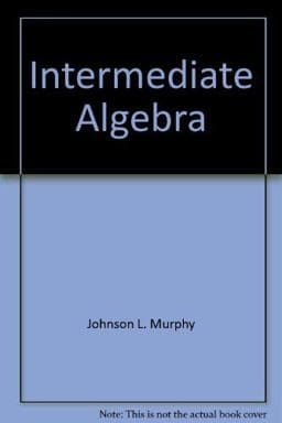 Intermediate Algebra 9780673153692