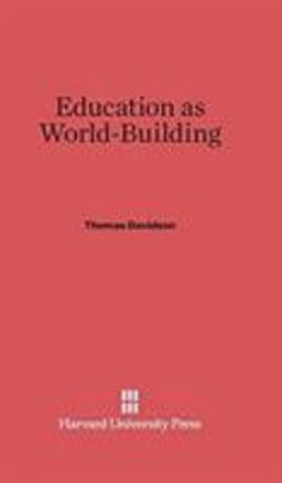 Education As World Building 9780674289987