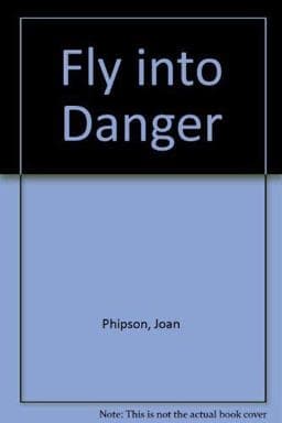 Fly into Danger 9780689500800