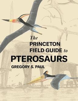 The Princeton Field Guide to Pterosaurs 9780691180175
