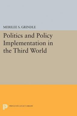 Politics and Policy Implementation in the Third World 9780691615875