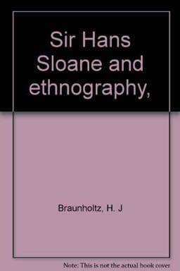 Sir Hans Sloane and Ethnography 9780714115139