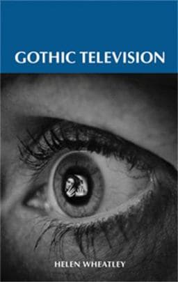 Gothic Television 9780719071485