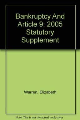 Bankruptcy and Article 9, 2005 StatutorySupplement 9780735551510
