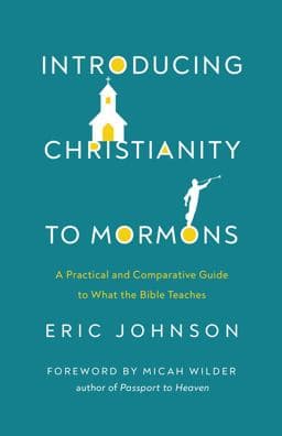 Introducing Christianity to Mormons 9780736985499