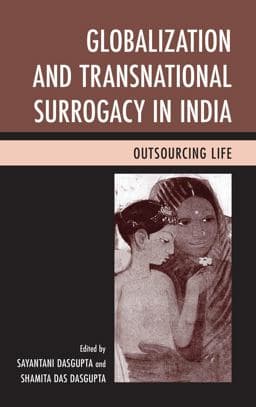 Globalization and Transnational Surrogacy in India 9780739187432