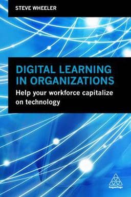 Digital Learning in Organizations 9780749484682