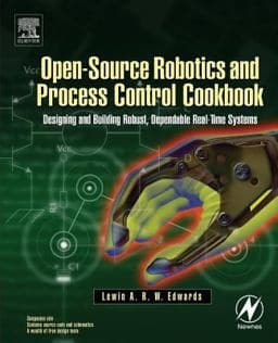 Open-Source Robotics and Process Control Cookbook 9780750677783