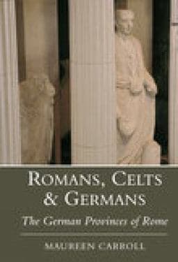Romans, Celts and Germans 9780752419121